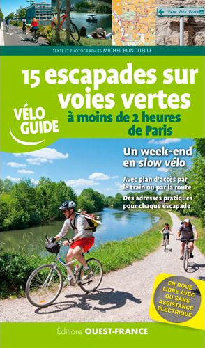 Escapades sur voies vertes a moins de 2 heures de Par.
