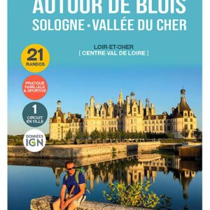 Autour de Blois les incontournables balades a pied.