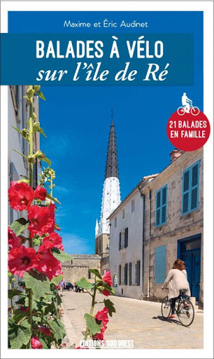 Découvrez L'île de Ré à vélo grâce à ce guide Sud-Ouest. Plus de 20 balades en famille.