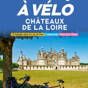 Boucles a velo les Chateaux de la Loire.