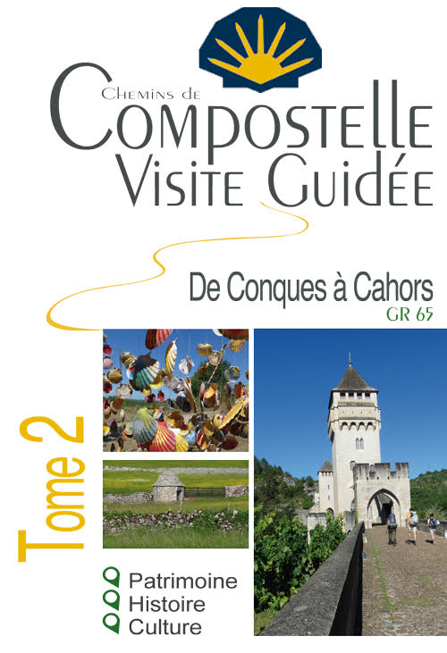 Chemins de Compostelle visite guidee de Conques a Cahors.
