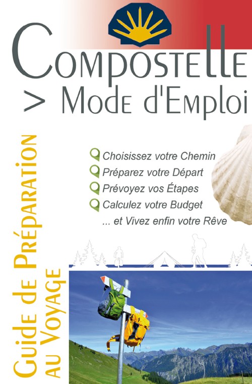 Compostelle Mode d emploi.