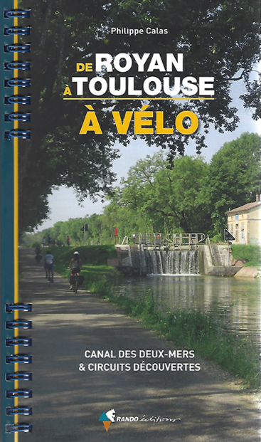 De Royan a Toulouse a velo Le Canal des 2 mers.
