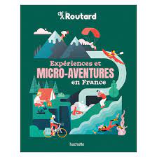 Expériences et micro-aventures en France - Le routard