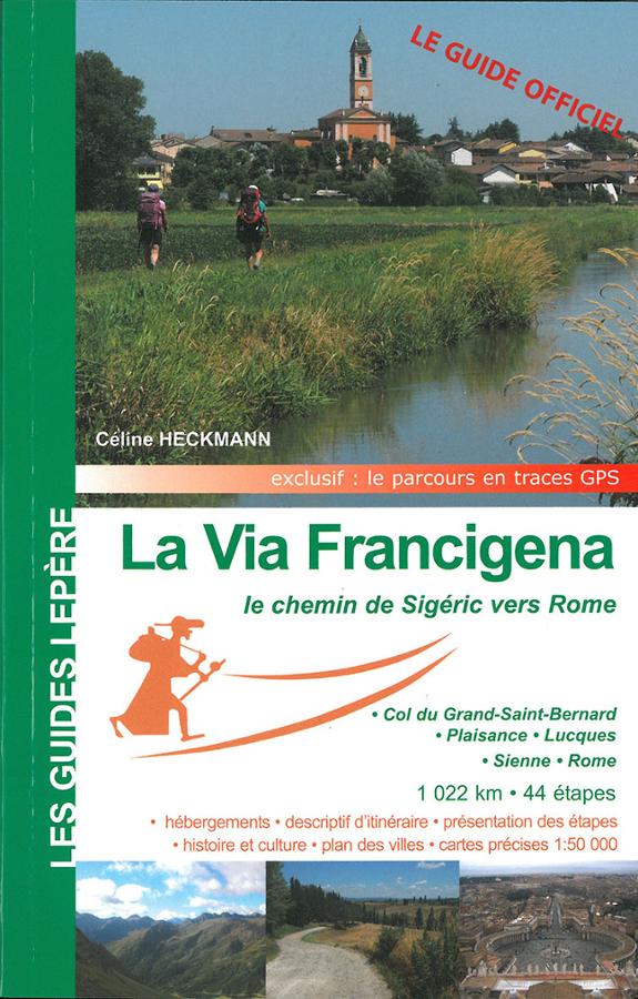 La Via Francigena le guide officiel.