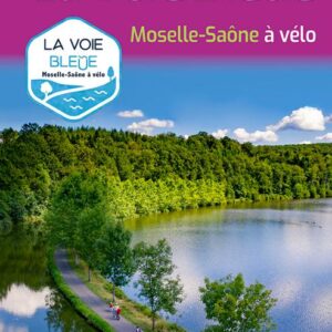 La Voie Bleue Moselle Saone a velo 9782844665843CHAM.