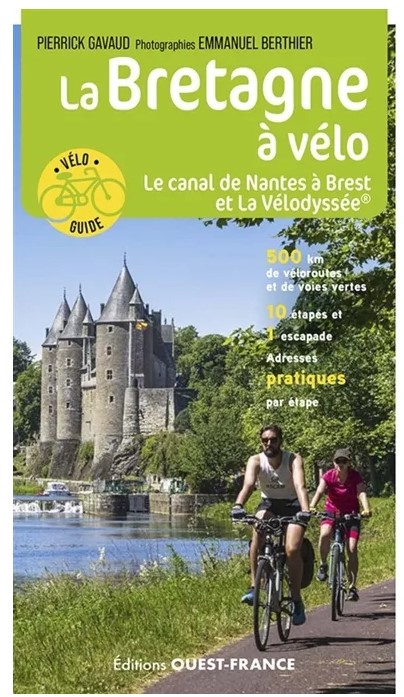 La Bretagne à vélo, le Canal de Nantes à Brest et la Vélodyssée