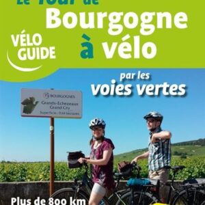 Le Tour de Bourgogne a velo par les voies vertes.