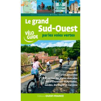 Le grand Sud Ouest par les voies vertes ouest france73.