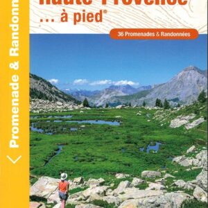 Topoguide FFRP qui répertorie 36 promenades et randonnées à travers les Alpes-de-Haute-Provence avec informations et cartes IGN.
