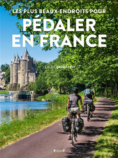 Les plus beaux endroits pour pedaler en France.