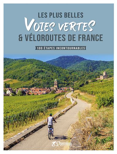 Les plus belles voies vertes et veloroutes de France cha.