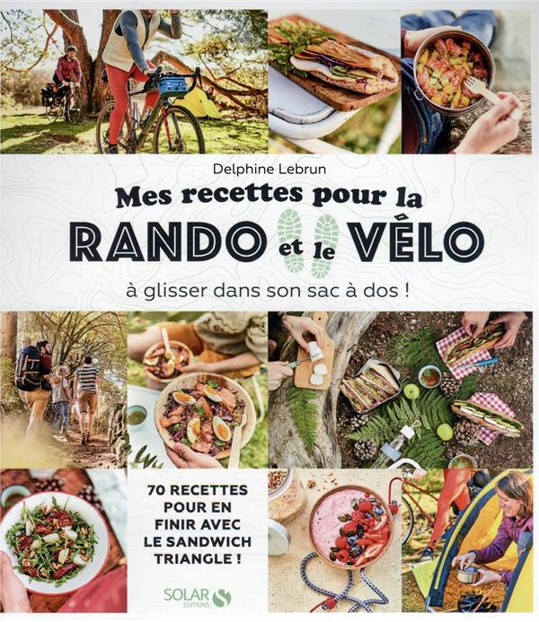 Mes recettes pour la rando et le velo 70 recettes faciles.
