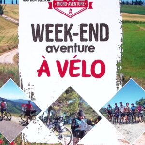 Micro aventure week end aventure a velo.