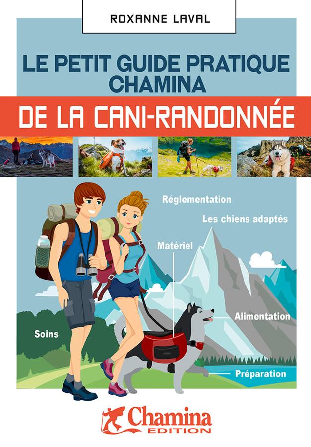 Le petit Guide pratique de la cani-randonnée à glisser dans son sac à dos