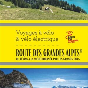Route des Grandes Alpes a velo du Leman a la Mediterrane.