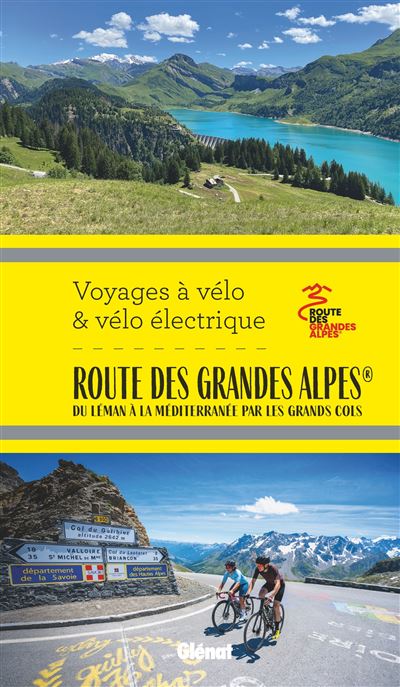 Route des Grandes Alpes® à vélo - du Léman à la Méditerranée