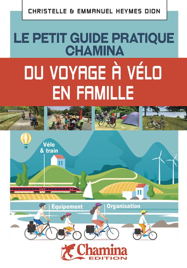 Voyage à vélo en famille - le petit guide pratique Chamina