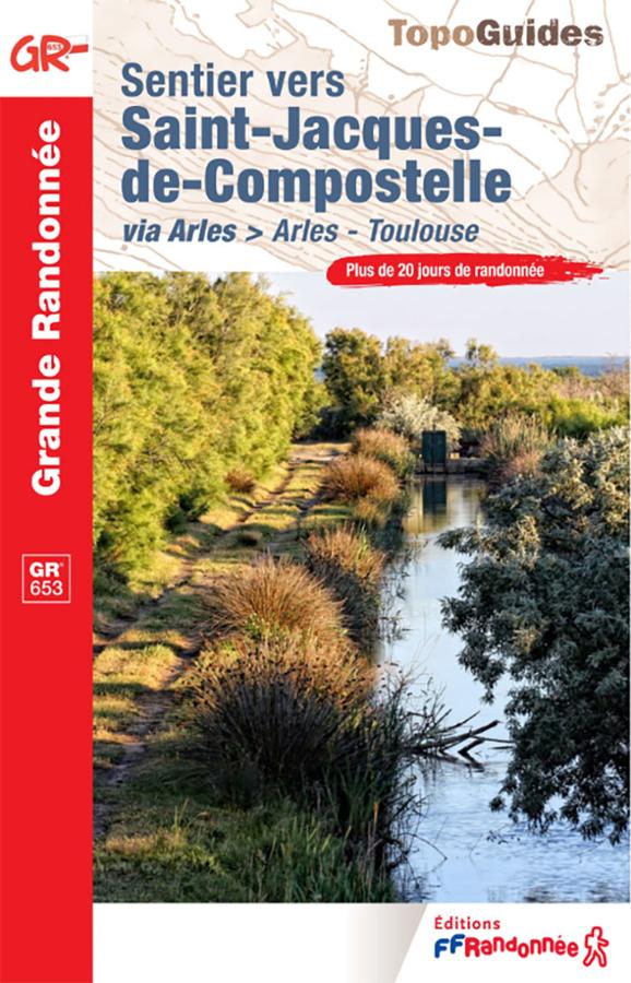 Topoguide FFRandonnée GR® 653 – Saint-Jacques-de-Compostelle, d’Arles à Toulouse