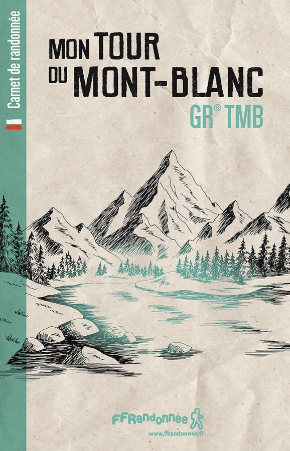 Hiking notebook - Mon Tour du Mont-Blanc GR® TMB