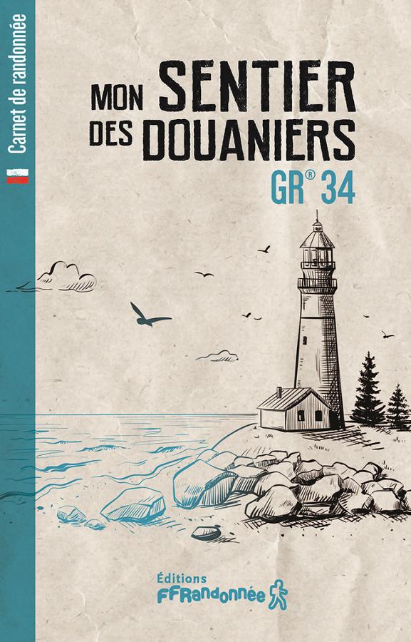 Carnet de randonnée - Mon sentier des douaniers GR® 34 -