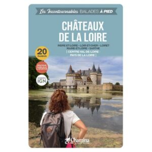 Guide pour les Châteaux de la Loire - Les Incontournables