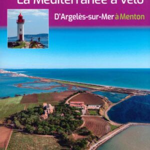 La Méditerranée à vélo - L'Eurovelo 8 partie Française - d'Argelès-sur-Mer à Menton