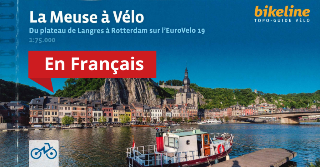 La Meuse à vélo sur l'EuroVélo 19, de Langres à Rotterdam. Plus de 1080 km à travers la France, la Belgique et les Pays-Bas. Une aventure inoubliable.