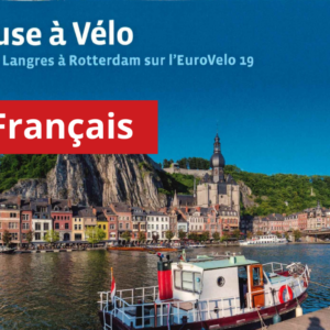 La Meuse à vélo sur l'EuroVélo 19, de Langres à Rotterdam. Plus de 1080 km à travers la France, la Belgique et les Pays-Bas. Une aventure inoubliable.