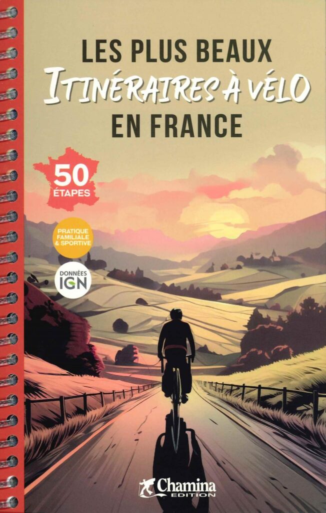 Les plus beaux itinéraires à vélo en France - 50 étapes