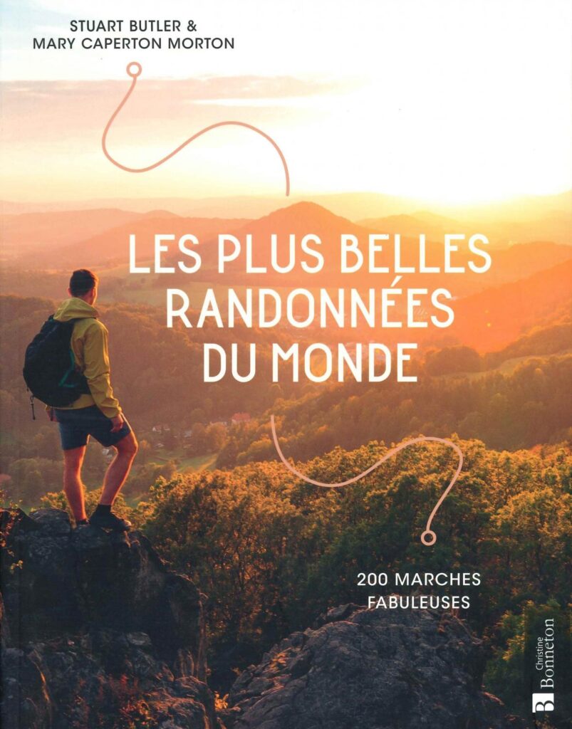 Les plus belles randonnées du monde - 200 marches fabuleuses