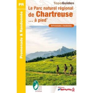 Le Parc Naturel Régional de la Chartreuse à Pied