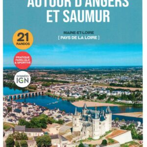 Autour-d-Angers-et-Saumurs-a-pied-Les-incontournables-9782844666413