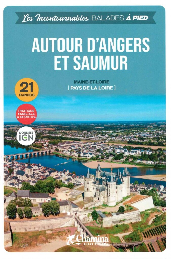 Around Angers and Saumur on Foot - The Essentials