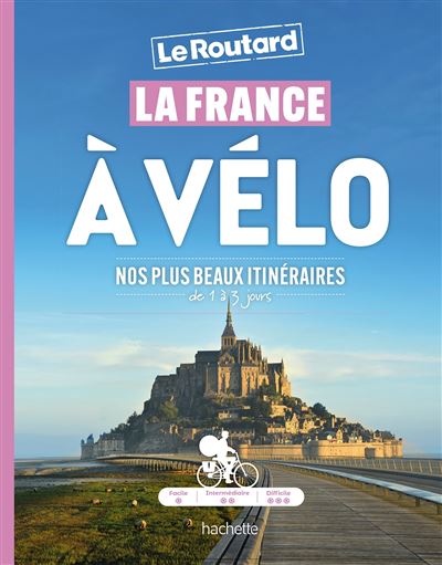 La France à vélo - nos plus beaux itinéraires